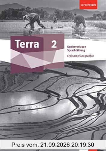 Terra Erdkunde/Geographie 2: Kopiervorlagen Sprachbildung Klasse 7/8 (sprachstark)