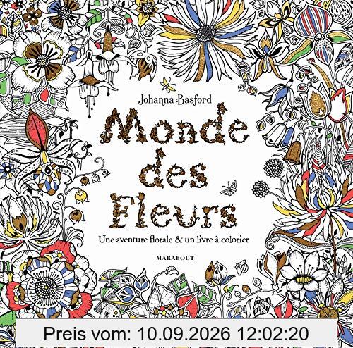 Monde des fleurs : une aventure florale & un livre à colorier