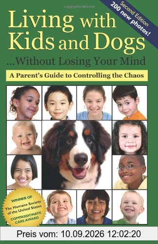 Living with Kids and Dogs . . . Without Losing Your Mind: A Parent's Guide to Controlling the Chaos