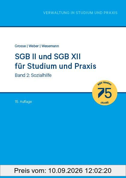 SGB II und SGB XII für Studium und Praxis (Bd. 2/3): Band 2: Sozialhilfe (Reihe Verwaltung in Studium und Praxis)