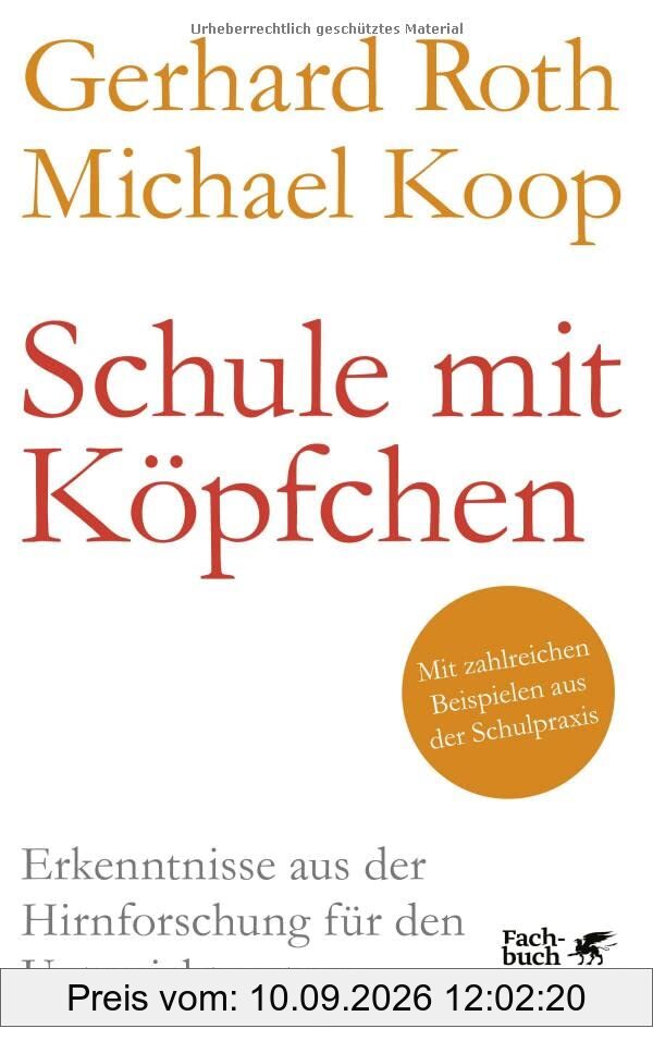 Schule mit Köpfchen: Erkenntnisse aus der Hirnforschung für den Unterricht nutzen