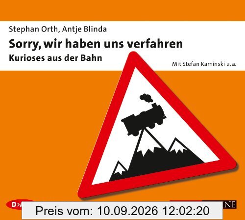 Sorry, wir haben uns verfahren (1 CD): Kurioses aus der Bahn