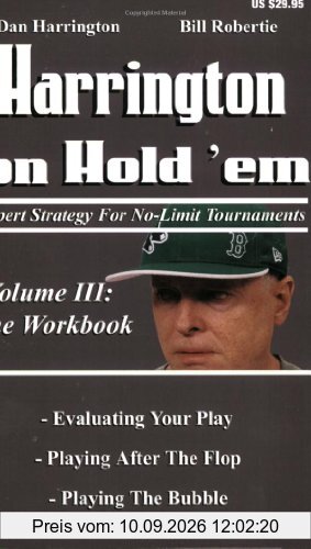 Harrington on Hold 'Em: Expert Strategy for No-Limit Tournaments, Volume 3: The Workbook