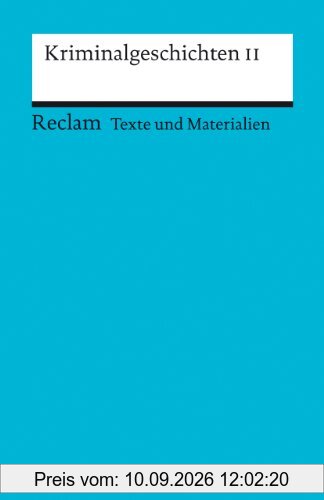 Kriminalgeschichten II: (Texte und Materialien für den Unterricht): Für die Sekundarstufe