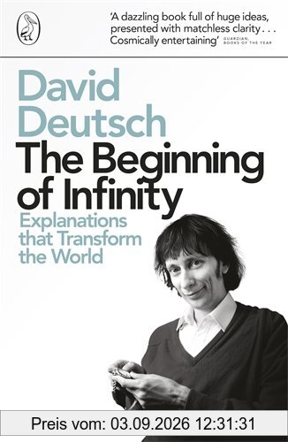 The Beginning of Infinity: Explanations that Transform The World (Penguin Press Science)