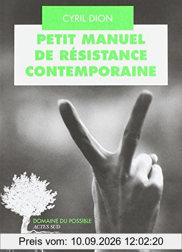 Petit manuel de résistance contemporaine : récits et stratégies pour transformer le monde