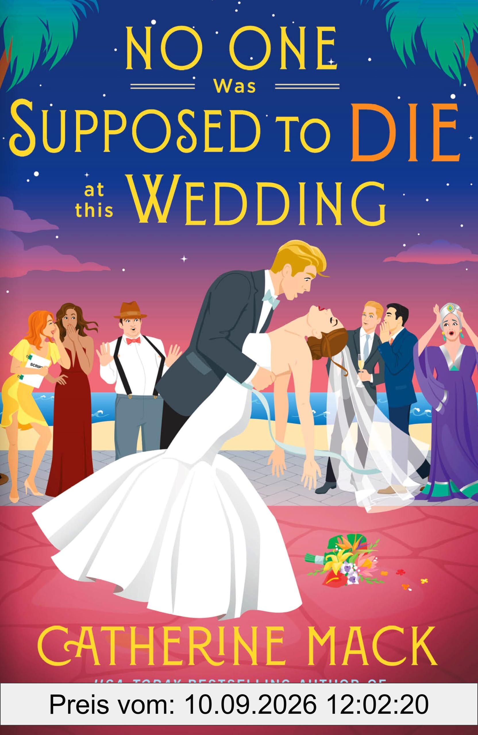 No one was Supposed to Die at this Wedding: A Hilarious and Whip-smart Beach Read Featuring a Delicious Murder, Perfect for Summer 2025 (Vacation Mysteries series, 2)
