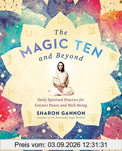 The Magic Ten and Beyond: Daily Spiritual Practice for Greater Peace and Well-Being