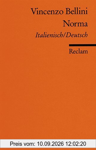 Norma: Ital./Dt: Lyrische Tragödie in zwei Akten. Textbuch Italienisch / Deutsch