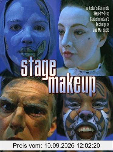 Stage Makeup: The Actor's Complete Guide to Today's Techniques and Materials: The Actor's Complete Step by Step Guide to Today's Techniques and Materials (Watson Guptill Famous Artists)