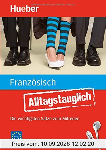 Alltagstauglich Französisch: Die wichtigsten Sätze zum Mitreden / Buch mit MP3- Download
