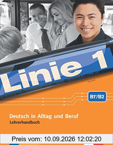 Linie 1 B2: Deutsch in Alltag und Beruf. Lehrerhandbuch mit 4 Audio-CDs und DVD-Video mit Videotrainer
