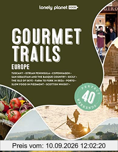 Gourmet trails : Europe : 40 perfect weekends