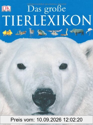 Dorling Kindersley. Das Große Tierlexikon. 2000 Arten und ihre Lebensräume