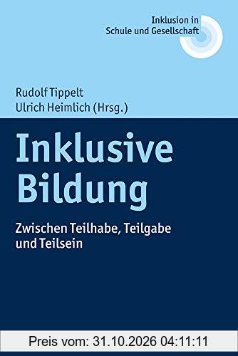 Inklusive Bildung: Zwischen Teilhabe, Teilgabe und Teilsein