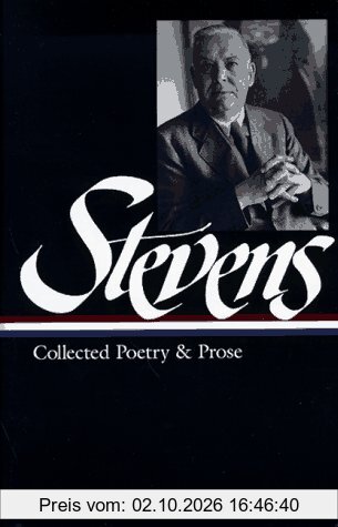 Stevens: Collected Poetry and Prose (Library of America)