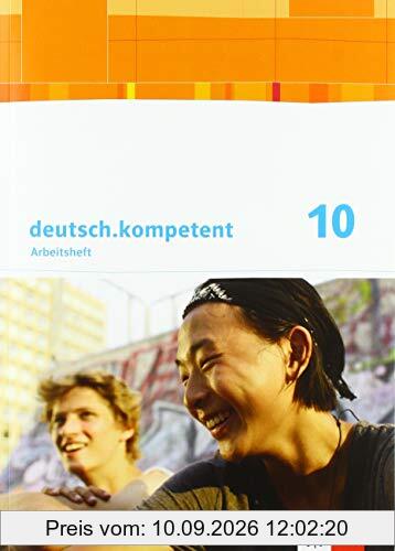 deutsch.kompetent 10. Ausgabe Baden-Württemberg Gymnasium: Schülerarbeitsheft mit Lösungen Klasse 10 (deutsch.kompetent. Ausgabe für Baden-Württemberg ab 2016)