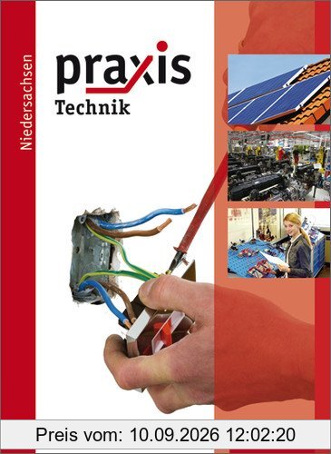 Praxis Technik: Praxis - Ausgabe 2011 für Hauptschulen, Realschulen und Gesamtschulen Niedersachsen: Schülerband Technik/Technik Profil 7-10