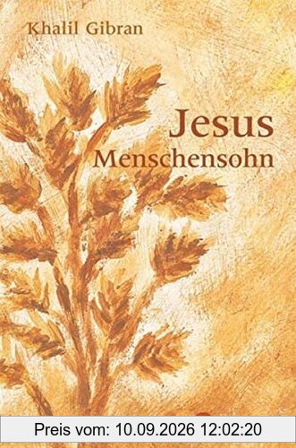 Jesus Menschensohn: Seine Worte und Taten, berichtet von Menschen, die ihn kannten