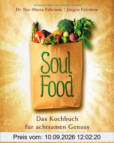 Soulfood - das Kochbuch für achtsamen Genuss: Ein Kochbuch nach der 5-Elemente-Lehre (TCM): Das Kochbuch für Körper, Seele, Geist. Ein Kochbuch nach der 5-Elemente-Lehre (TCM)