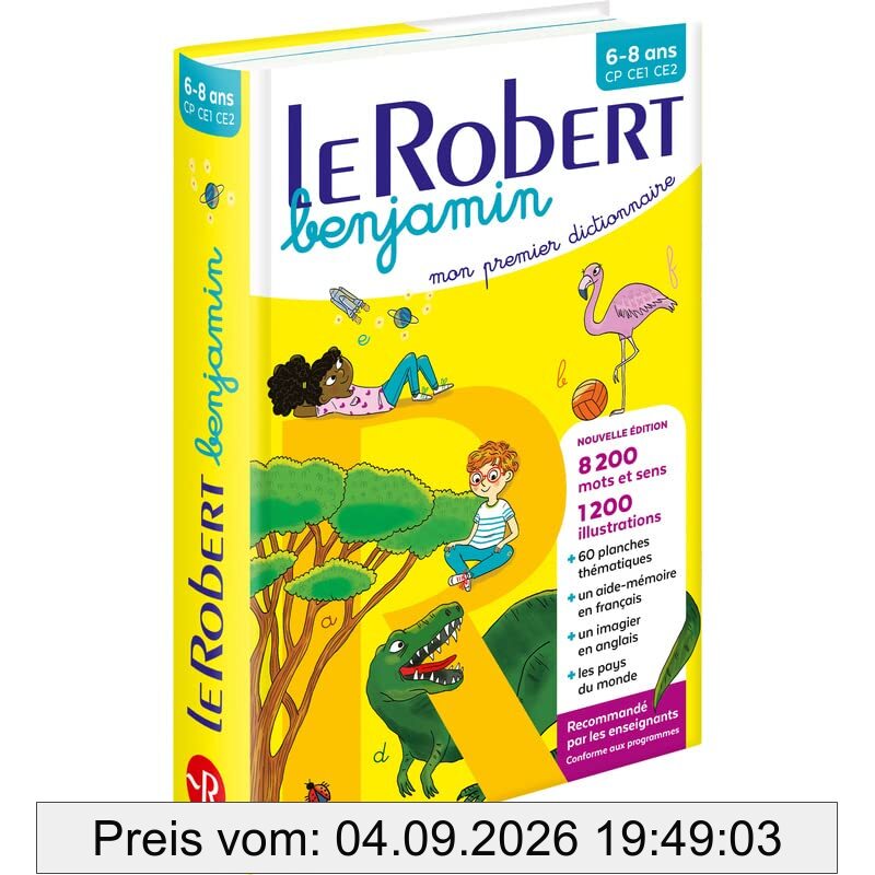 Le Robert benjamin : mon premier dictionnaire : 6-8 ans, CP, CE1, CE2