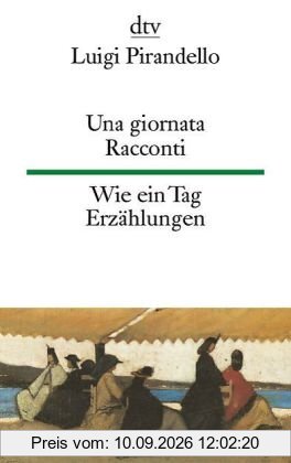 Una giornata Wie ein Tag: Racconti Erzählungen