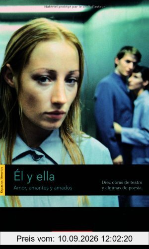 Espacios literarios. Él y ella. Amor, amantes y amados. Diez obras de teatro y algunas de poesía. Lektüre
