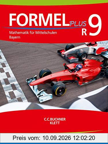 Formel PLUS – Bayern / Formel PLUS Bayern R9: Mathematik für Mittelschulen zum LehrplanPLUS (Formel PLUS – Bayern: Mathematik für Mittelschulen zum LehrplanPLUS)