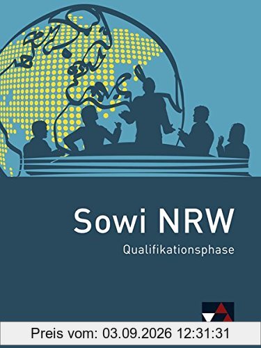 Sowi NRW - neu / Unterrichtswerk für Sozialwissenschaften in der gymnasialen Oberstufe in Nordrhein-Westfalen: Sowi NRW - neu / Sowi NRW ... in der gymnasialen Oberstufe...