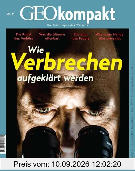 GEOkompakt / GEOkompakt 73/2022 - Forensik - Wie Verbrechen aufgeklärt werden: Die Grundlagen des Wissens