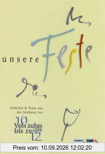 Unsere Feste: Gedichte und Texte aus der Sendung Von 10-12
