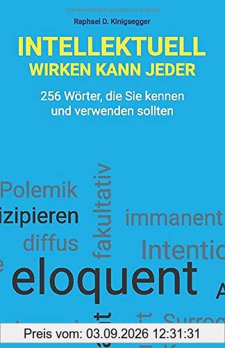 Intellektuell wirken kann jeder: 256 Wörter, die Sie kennen und verwenden sollten