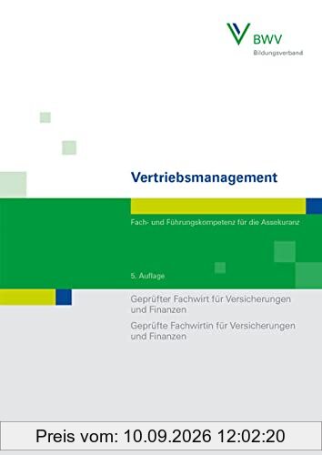 Vertriebsmanagement: Fach- und Führungskompetenz für die Assekuranz Geprüfter Fachwirt für Versicherungen und Finanzen / Geprüfte Fachwirtin für Versicherungen und Finanzen