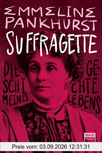 Suffragette (Steidl Pocket): Die Geschichte meines Lebens