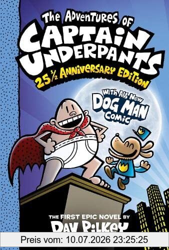 Dav Pilkey Captain Underpants 1, The Adventures Of Captain Underpants, (Now With A Dog Man Comic!) 25th Anniversary Edition