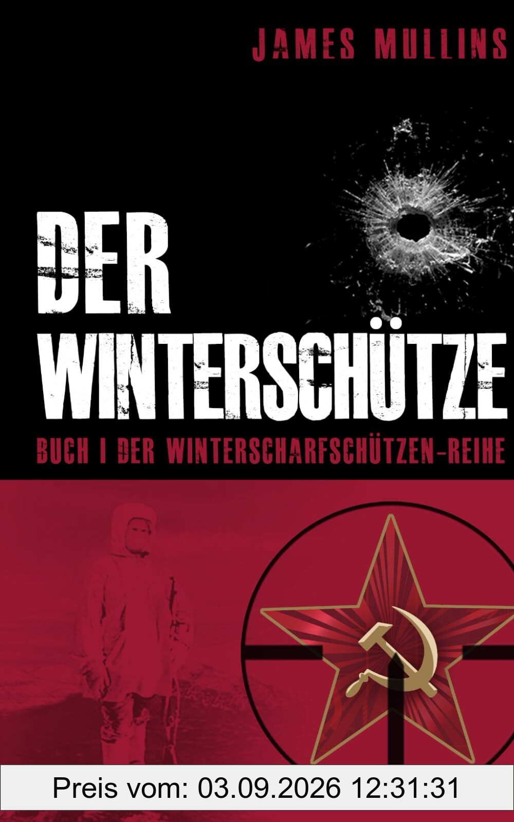 Der Winterschütze: Buch I der Winterscharfschützen-Reihe