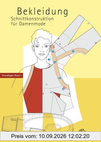 Schnittkonstruktion für Damenmode 01. Grundlagen: Band 1 Grundlagen. Bekleidung