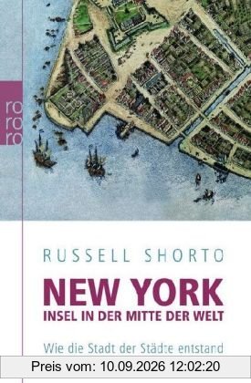 New York - Insel in der Mitte der Stadt. Wie die Stadt der Städte entstand