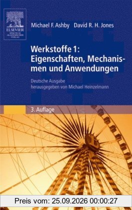 Werkstoffe 1: Eigenschaften, Mechanismen und Anwendungen: Deutsche Ausgabe herausgegeben von Michael Heinzelmann