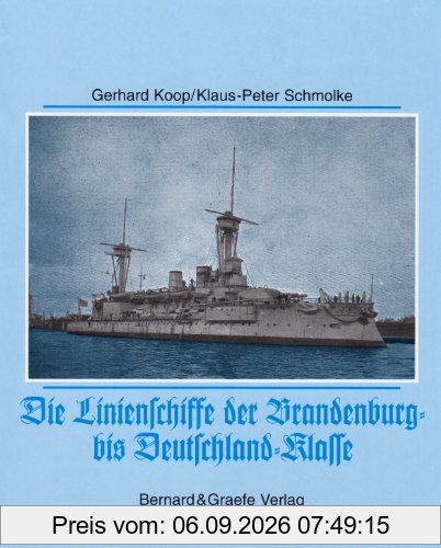 Die Linenschiffe der Brandenburg- bis Deutschland-Klasse.