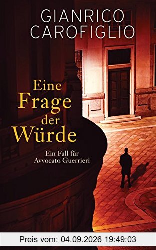 Eine Frage der Würde: Ein Fall für Avvocato Guerrieri 5 - Roman