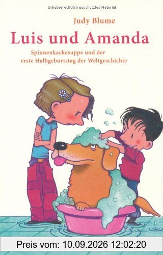 Luis und Amanda: Spinnenkackesuppe und der erste Halbgeburtstag der Weltgeschichte