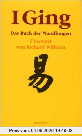I Ging. Das Buch der Wandlungen