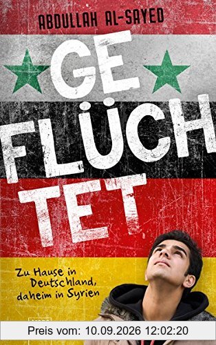 Geflüchtet. Zu Hause in Deutschland, daheim in Syrien