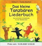 Das kleine Tanzbären Liederbuch: Die schönsten Kinderlieder für die Allerkleinsten