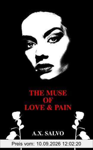 The Muse of Love & Pain: a collection of dark poetry (Beautiful Shadows - Dark Poetry Series, Band 3)