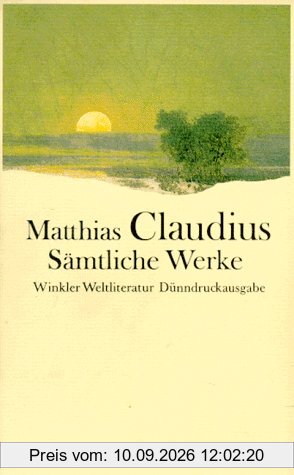 Sämtliche Werke: Nach dem Text der Erstausgaben 1775 - 1812 und den Originaldrucken