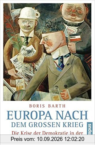 Europa nach dem Großen Krieg: Die Krise der Demokratie in der Zwischenkriegszeit 1918-1938