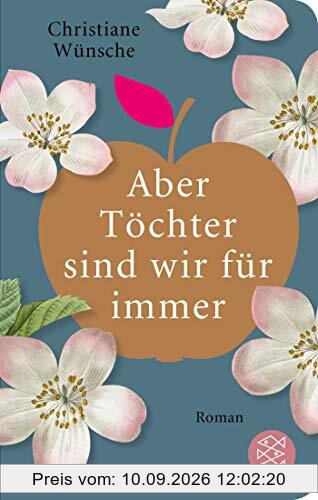 Aber Töchter sind wir für immer (Fischer Taschenbibliothek)