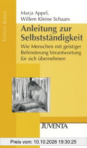 Anleitung zur Selbstständigkeit: Wie Menschen mit geistiger Behinderung Verantwortung für sich übernehmen (Edition Sozial)
